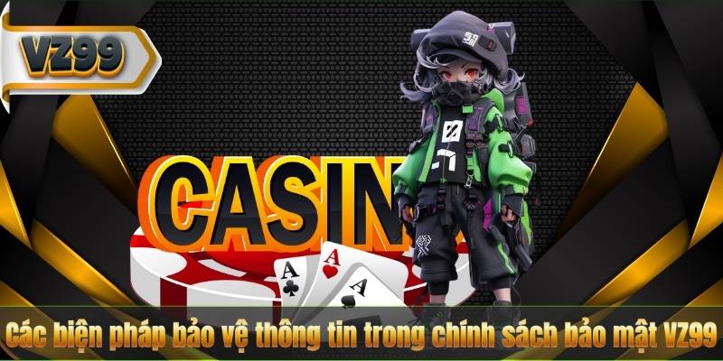 Bảo Mật VZ99 6 Các biện pháp bảo vệ thông tin trong chính sách bảo mật VZ99