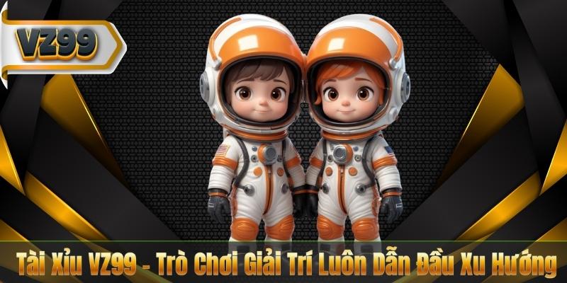 Tài Xỉu VZ99 – Trò Chơi Giải Trí Luôn Dẫn Đầu Xu Hướng 3 Tài Xỉu VZ99 – Trò Chơi Giải Trí Luôn Dẫn Đầu Xu Hướng